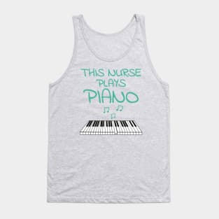 This Nurse Plays Piano, Pianist Keyboard Player Musician Tank Top